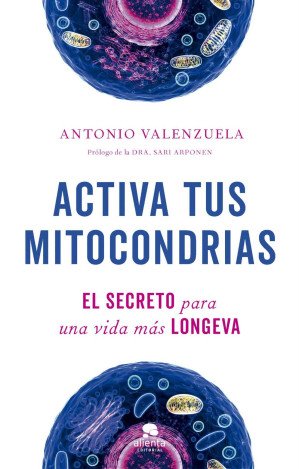 Activa tus mitocondrias - Antonio Valenzuela