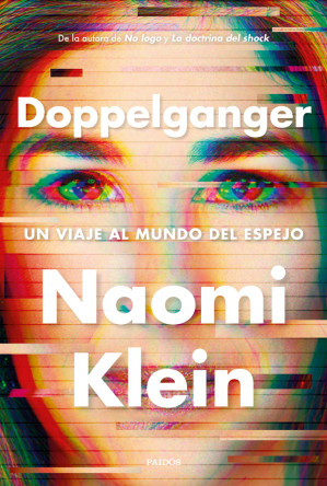 DOPPELGANGER: UN VIAJE AL MUNDO DEL ESPEJO - Naomi Klein