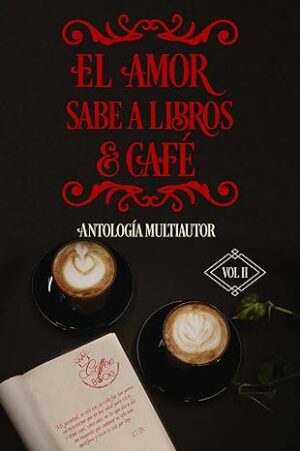 El amor sabe a libros y café (Vol. #02) | AA. VV