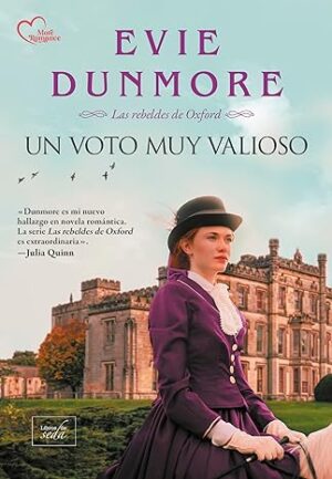 Un voto muy valioso (Las rebeldes de Oxford #01) | Evie Dunmore