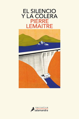 El silencio y la cólera - Pierre Lemaitre