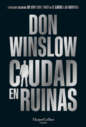 Ciudad en ruinas - Don Winslow