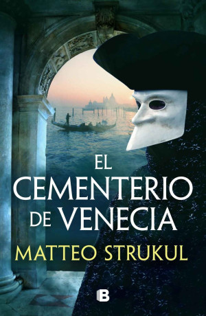 El cementerio de Venecia - Matteo Strukul & Natalia Fernández